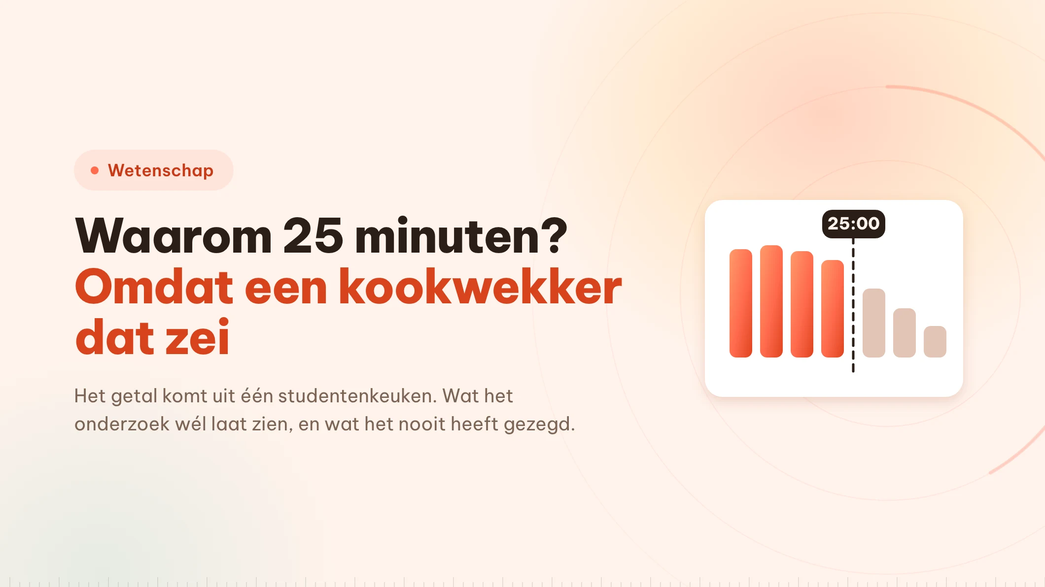 Waarom 25 minuten? Omdat een kookwekker dat zei