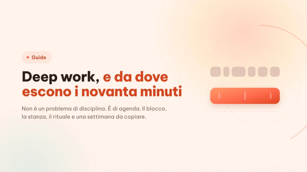 Deep work: i novanta minuti devono prima esistere