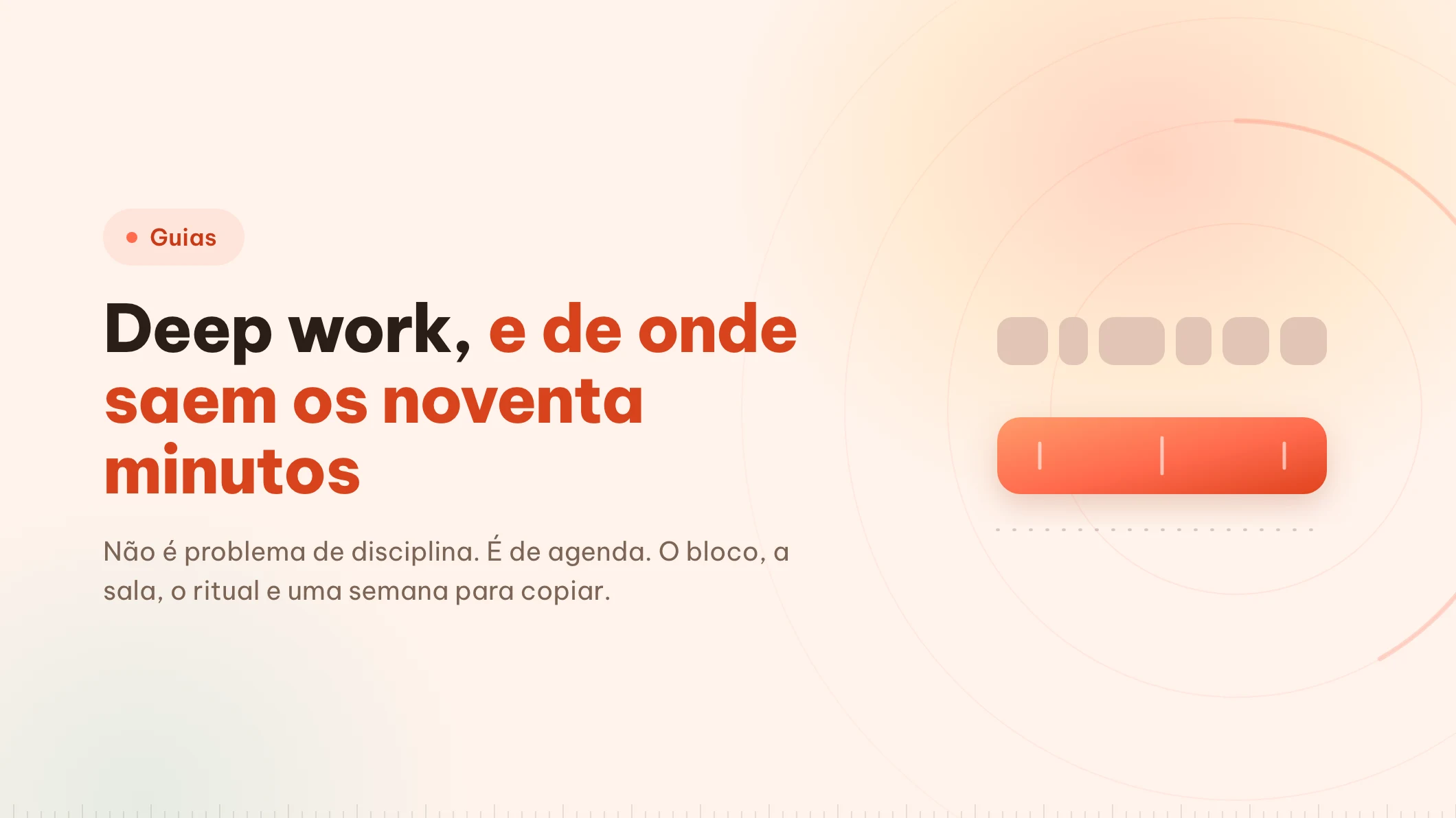 Deep work: os noventa minutos precisam existir antes