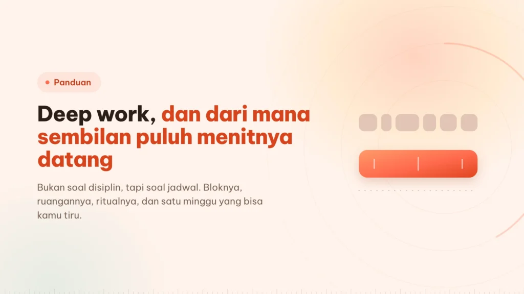 Deep work: sembilan puluh menitnya harus ada dulu