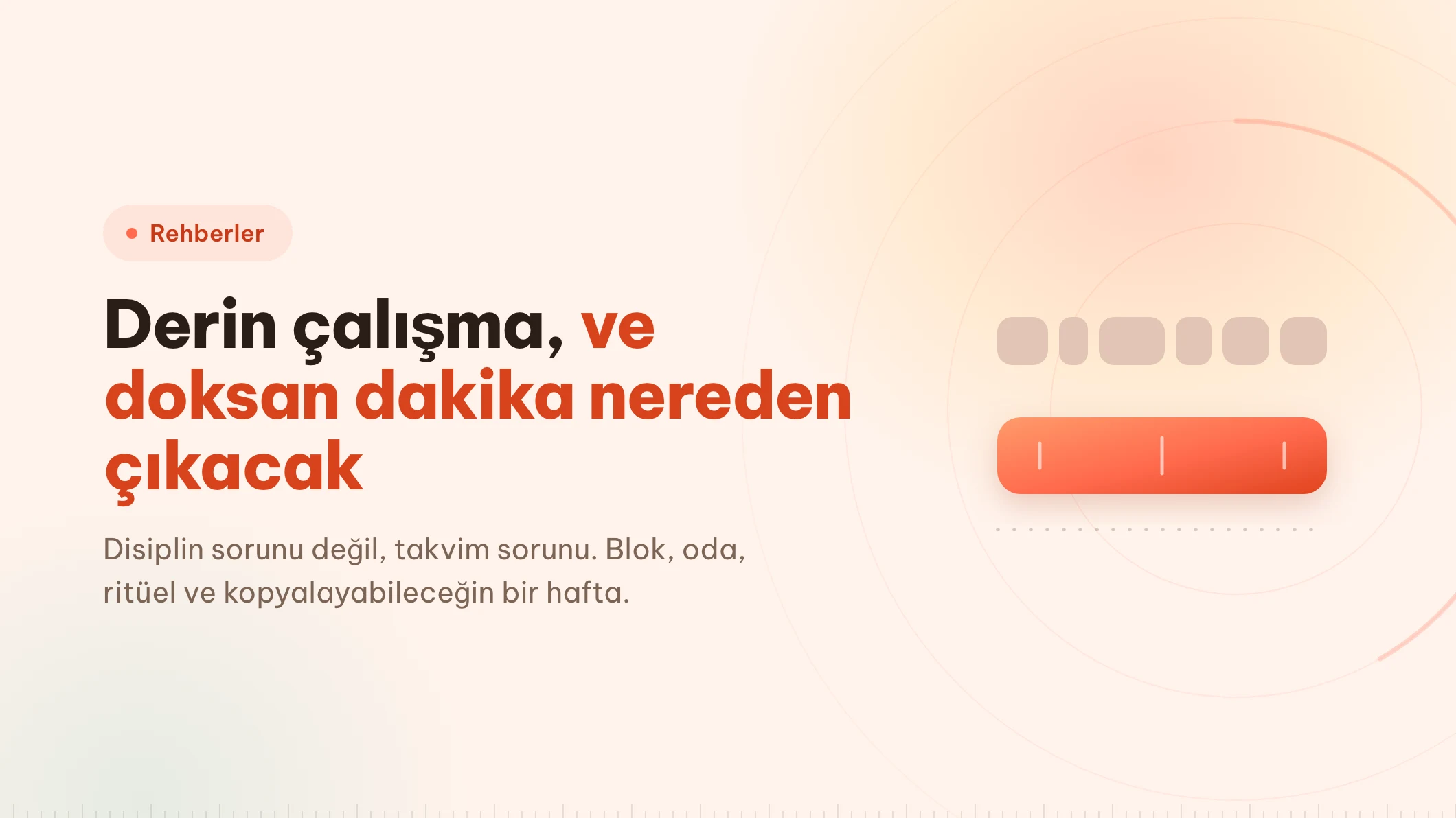 Derin çalışma: önce o doksan dakika var olmalı