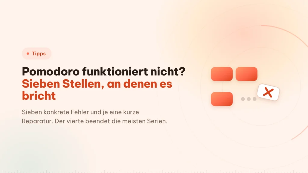 Pomodoro funktioniert nicht? Sieben Bruchstellen