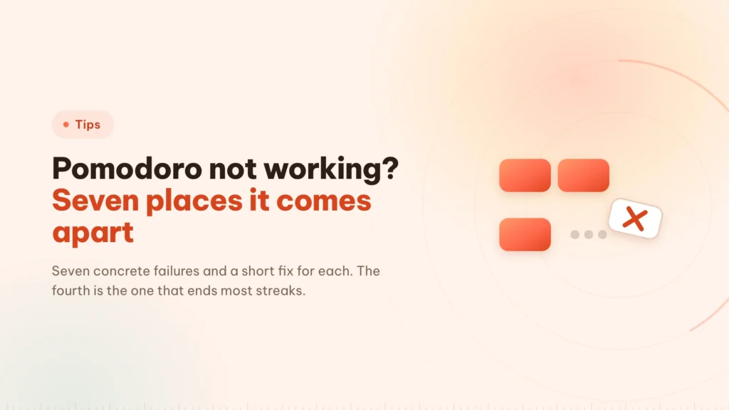 Pomodoro not working? Seven places it comes apart