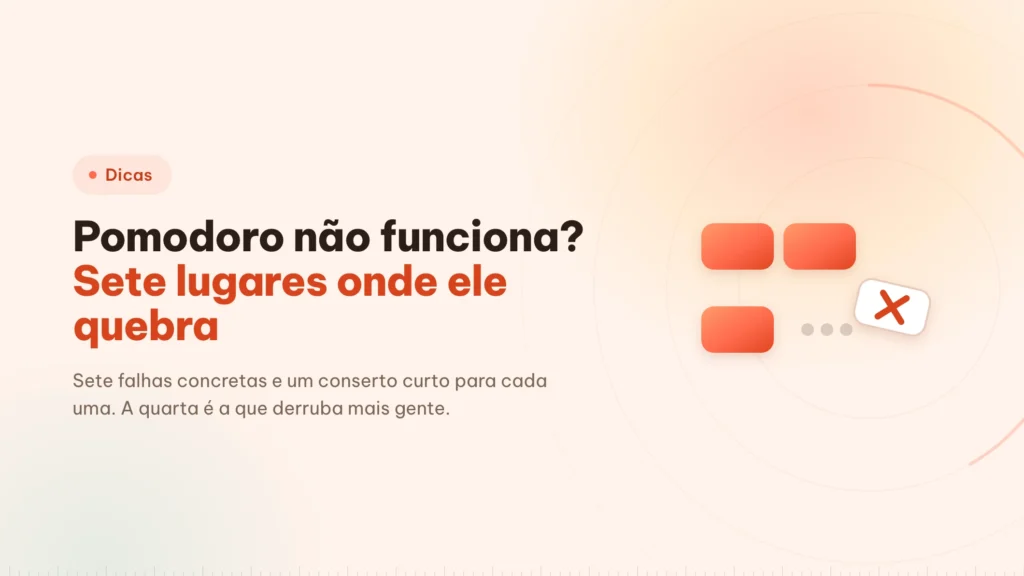Pomodoro não funciona? Sete lugares onde ele quebra
