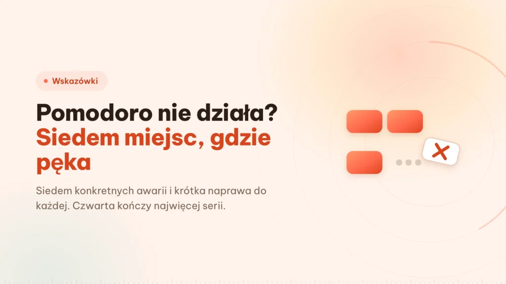Pomodoro nie działa? Siedem miejsc, w których się rozpada