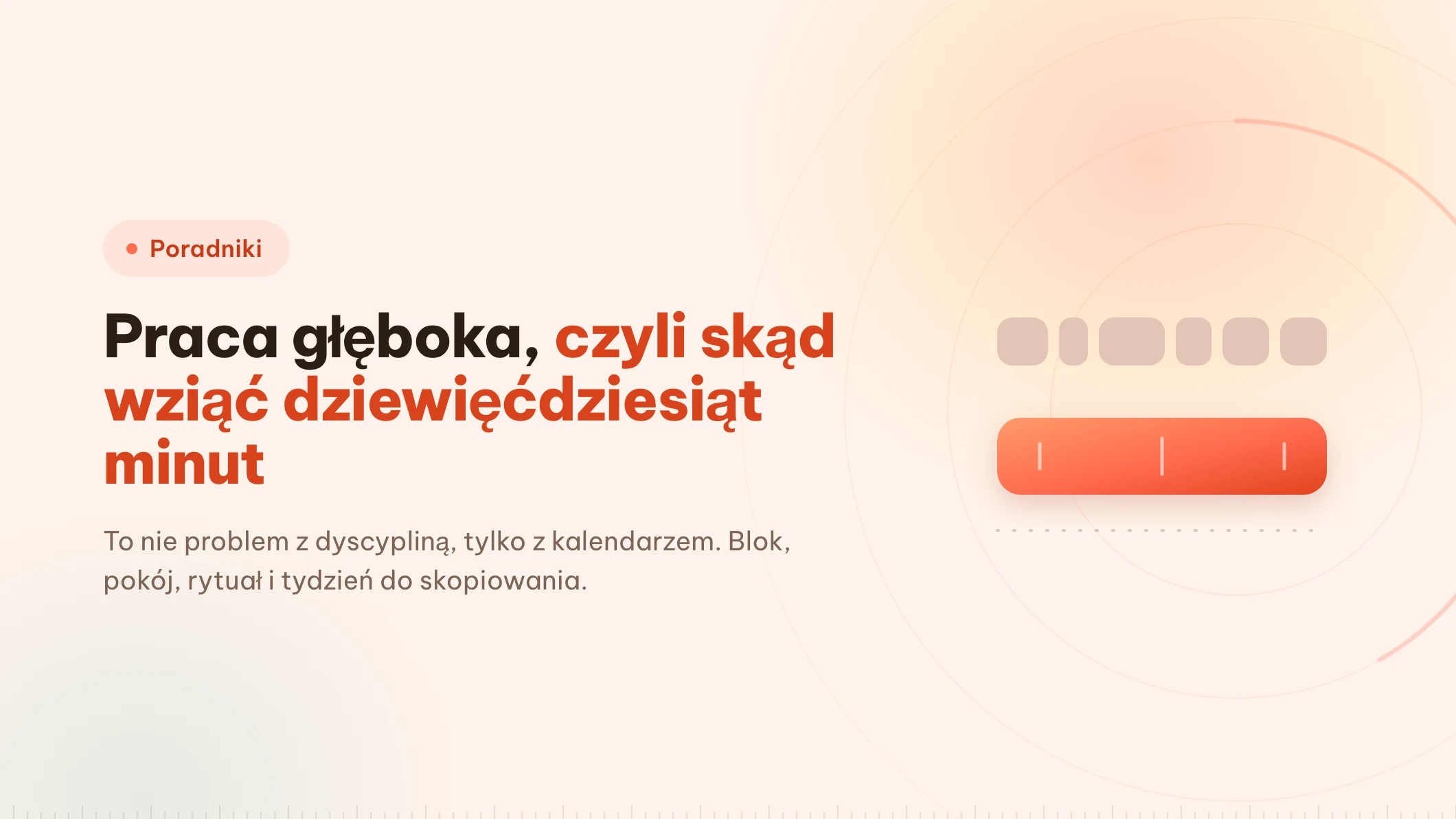 Praca głęboka: te dziewięćdziesiąt minut musi najpierw istnieć