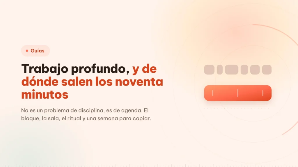 Trabajo profundo: los noventa minutos tienen que existir