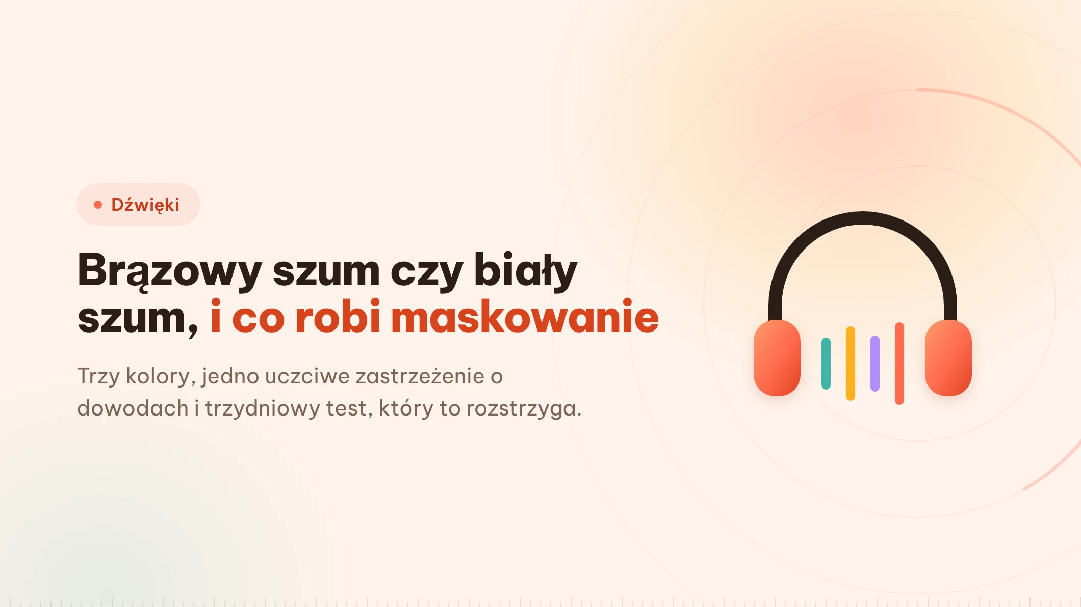 Brązowy szum czy biały szum: przy czym naprawdę da się pracować