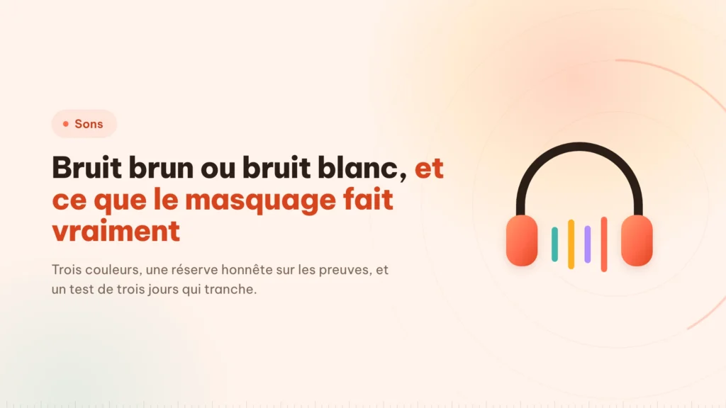 Bruit brun ou bruit blanc : lequel pour travailler