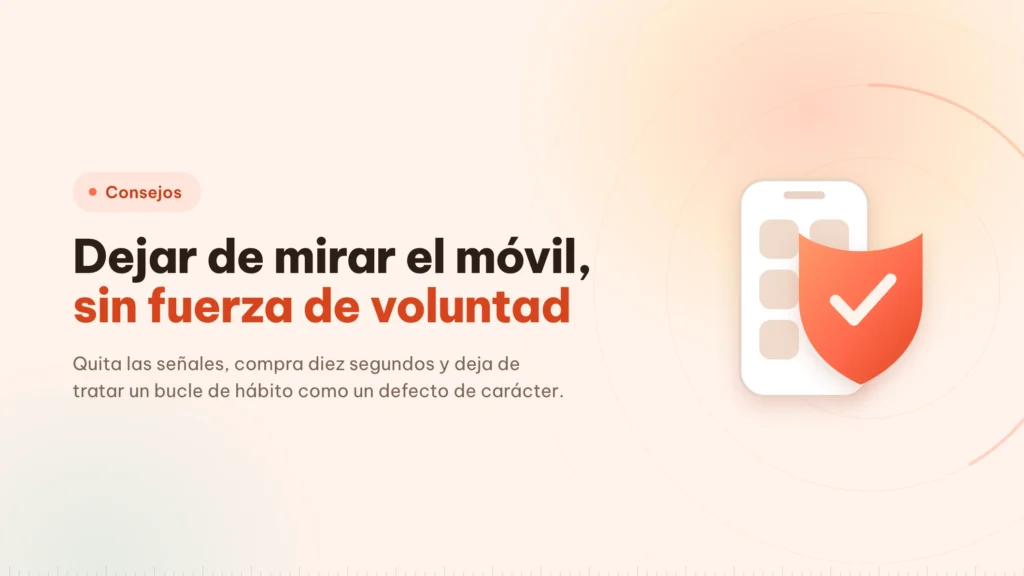 Dejar de mirar el móvil: la fricción gana a la voluntad