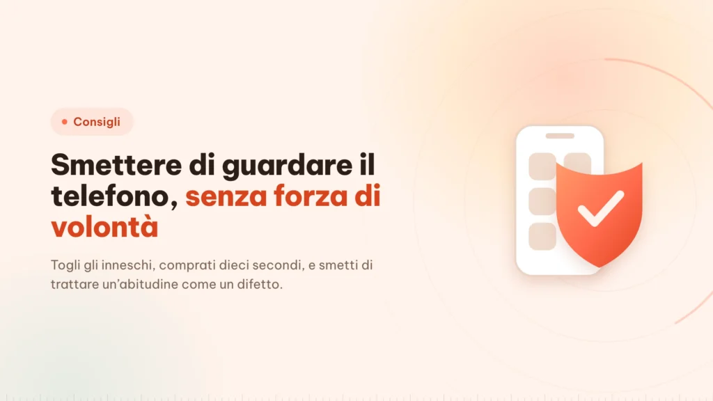 Smettere di guardare il telefono senza forza di volontà