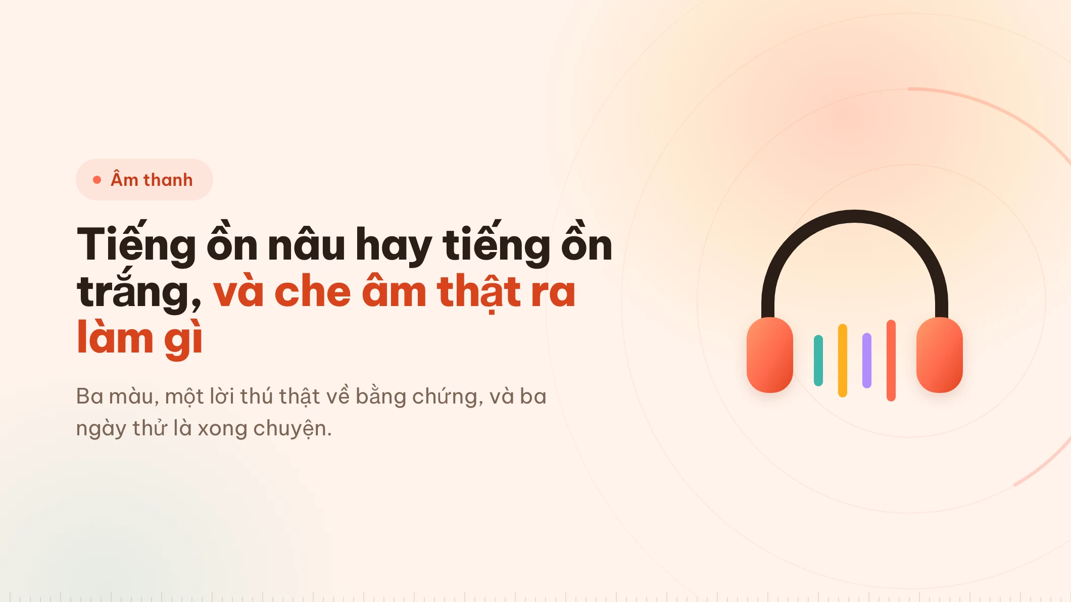 Tiếng ồn nâu và tiếng ồn trắng: nghe cái nào?