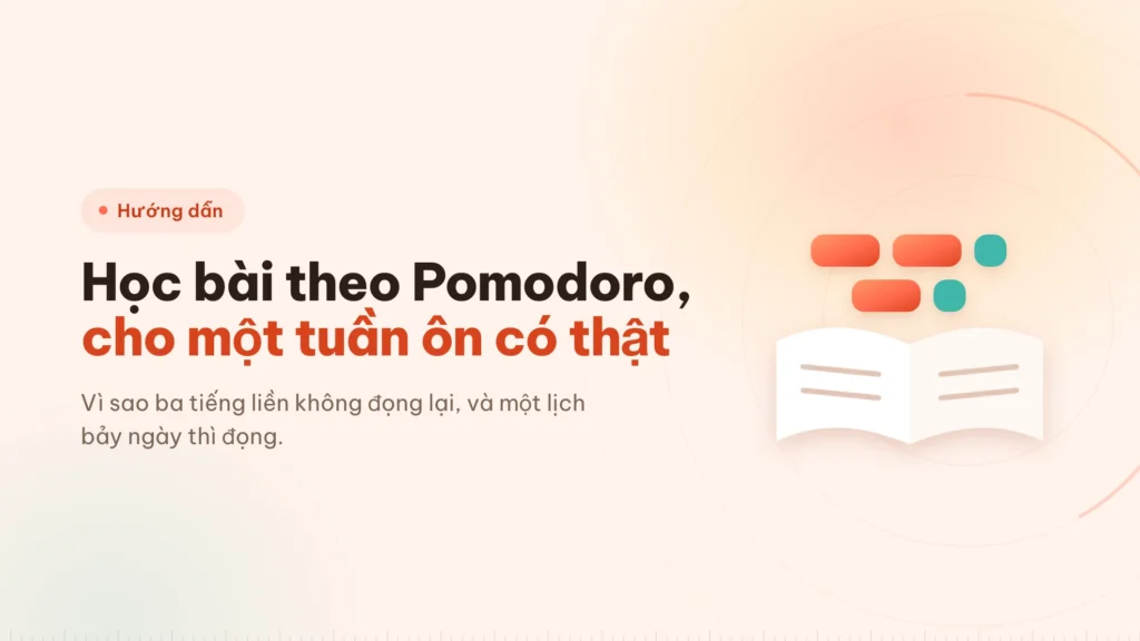 Học bài theo Pomodoro: kế hoạch cho một tuần ôn thật