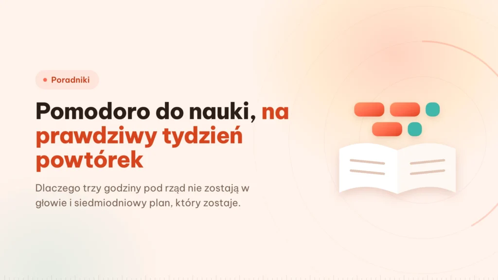 Pomodoro do nauki: plan na prawdziwy tydzień powtórek