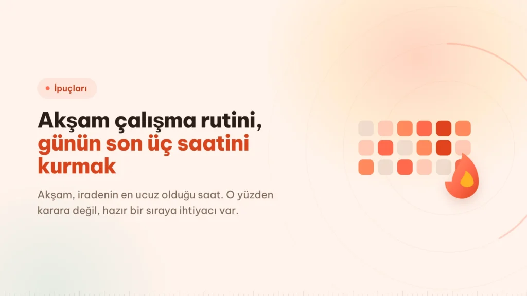 Akşam çalışma rutini: günün son üç saatini kurmak