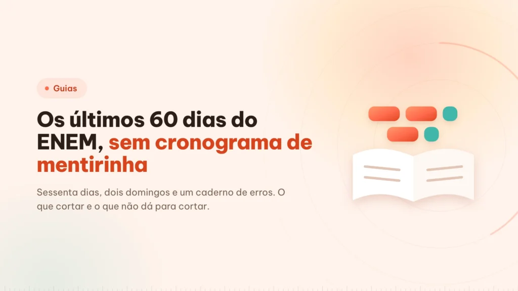 Cronograma para o ENEM: os últimos 60 dias, na real