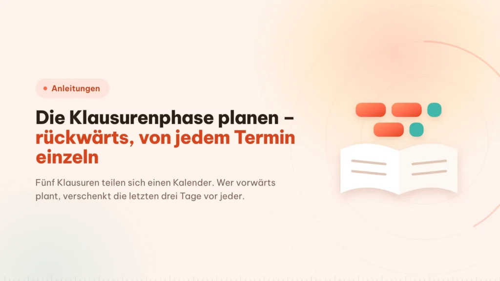 Klausurenphase planen: rückwärts, nicht vorwärts