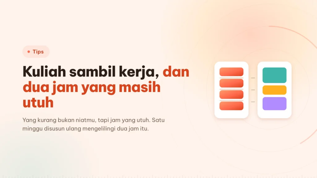 Kuliah sambil kerja: menyusun satu minggu