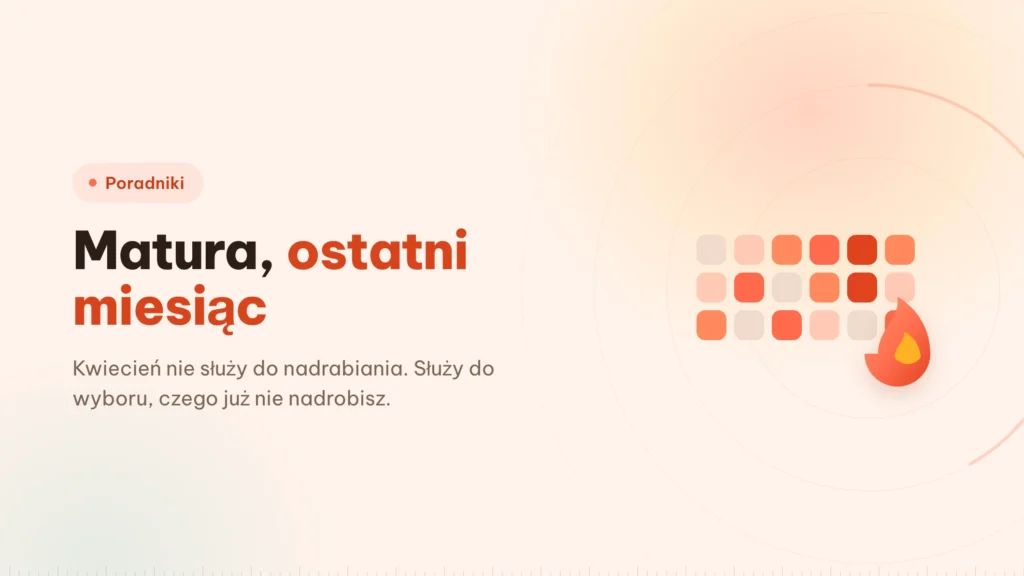 Matura: ostatni miesiąc, gdy nie nadrobisz już wszystkiego