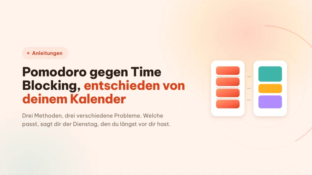 Pomodoro, Time Blocking oder Flowtime: wie wählen