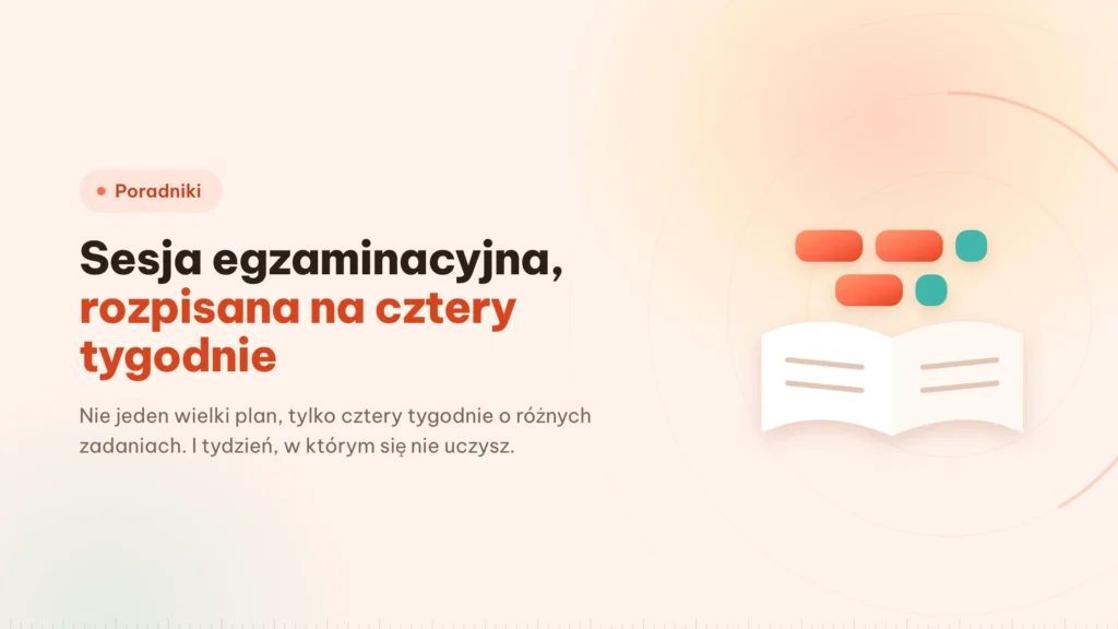 Sesja egzaminacyjna: plan na cztery tygodnie