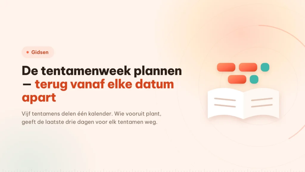 Tentamenweek plannen: achterstevoren, niet vooruit